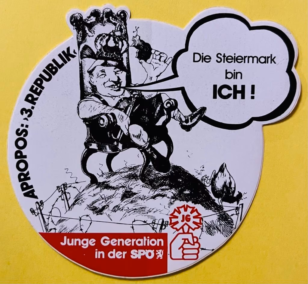 Apropos: "3. Republik" - Die Steiermark bin ich!