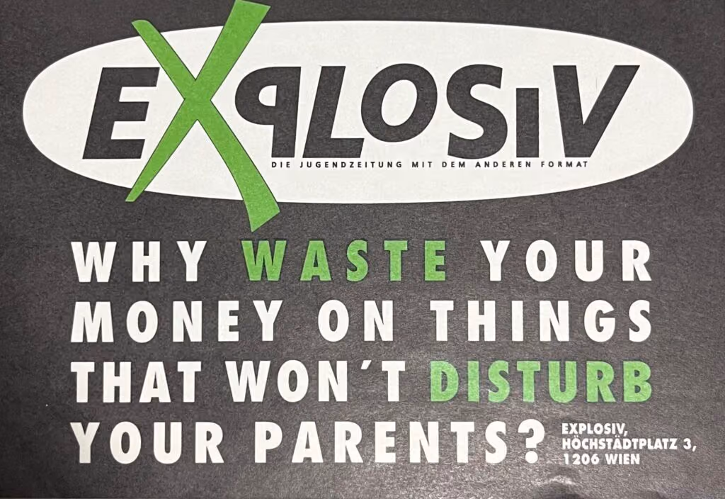 Why waste your money on things that won´t disturbe your parents?