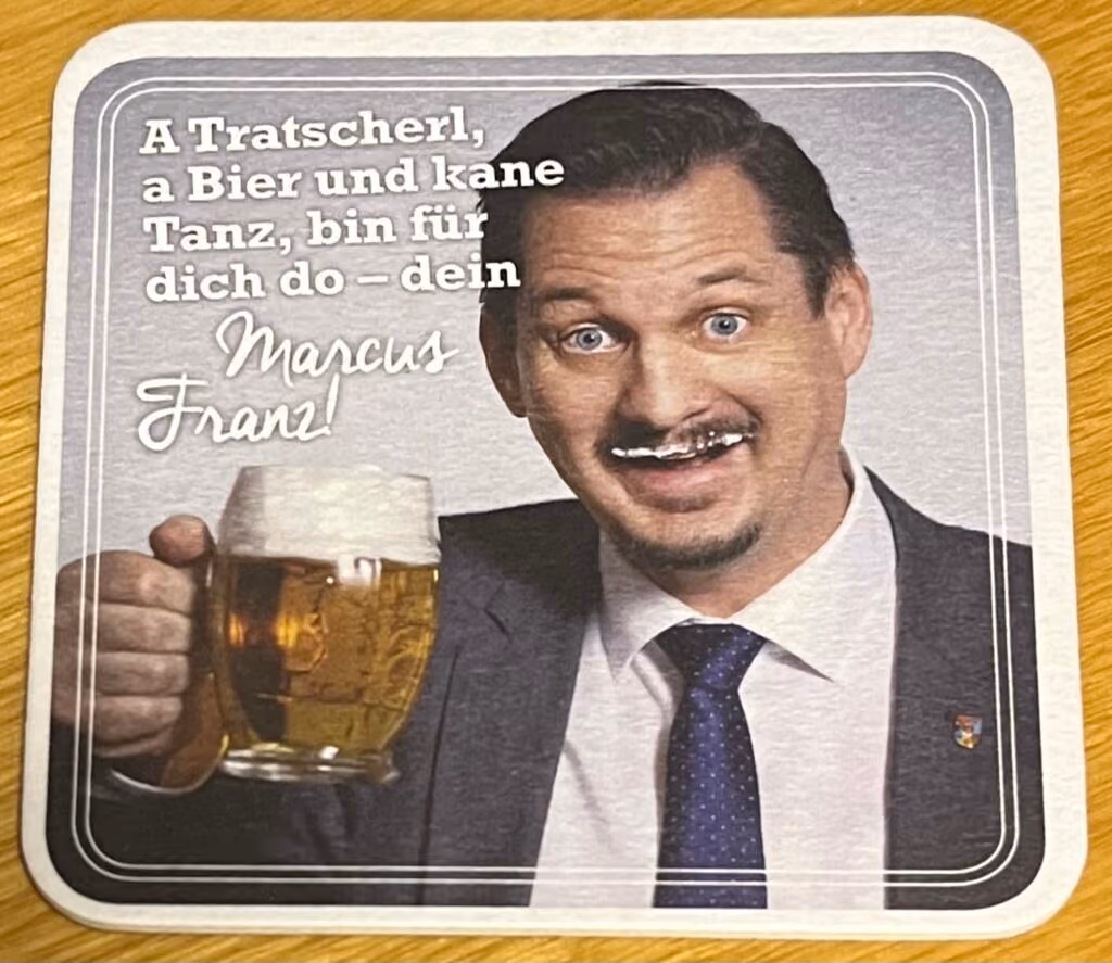 A Tratscherl, a Bier und kane Tanz, bin für dich do - dein Marcus Franz!