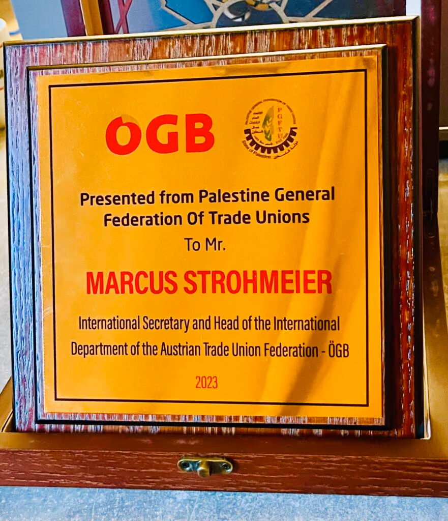 Presented from Palestine General Federation of Trade Unions to Mr. Marcus Strohmeier, International Secretary and Head of the International Department of the Austrian Trade Union Federation - ÖGB