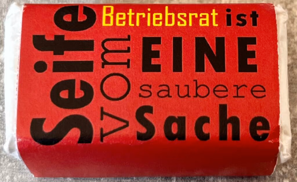 Seife vom Betriebsrat ist eine saubere Sache