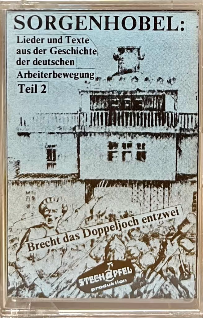 Sorgenhobel: Lieder und Texte aus der Geschichte der deutschen Arbeiterbewegung - Teil 2