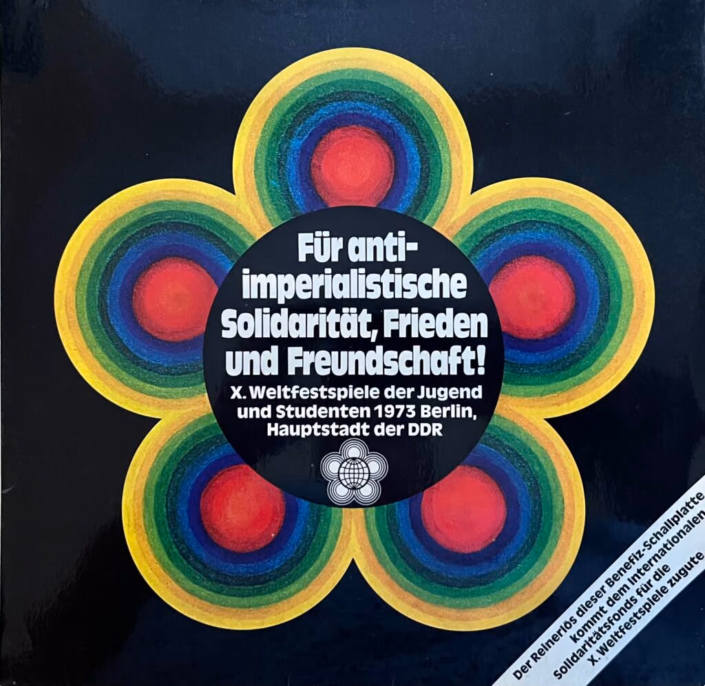 10. Weltfestspiele - Berlin 1973 - Für antiimperialistische Solidarität, Frieden und Freundschaft!