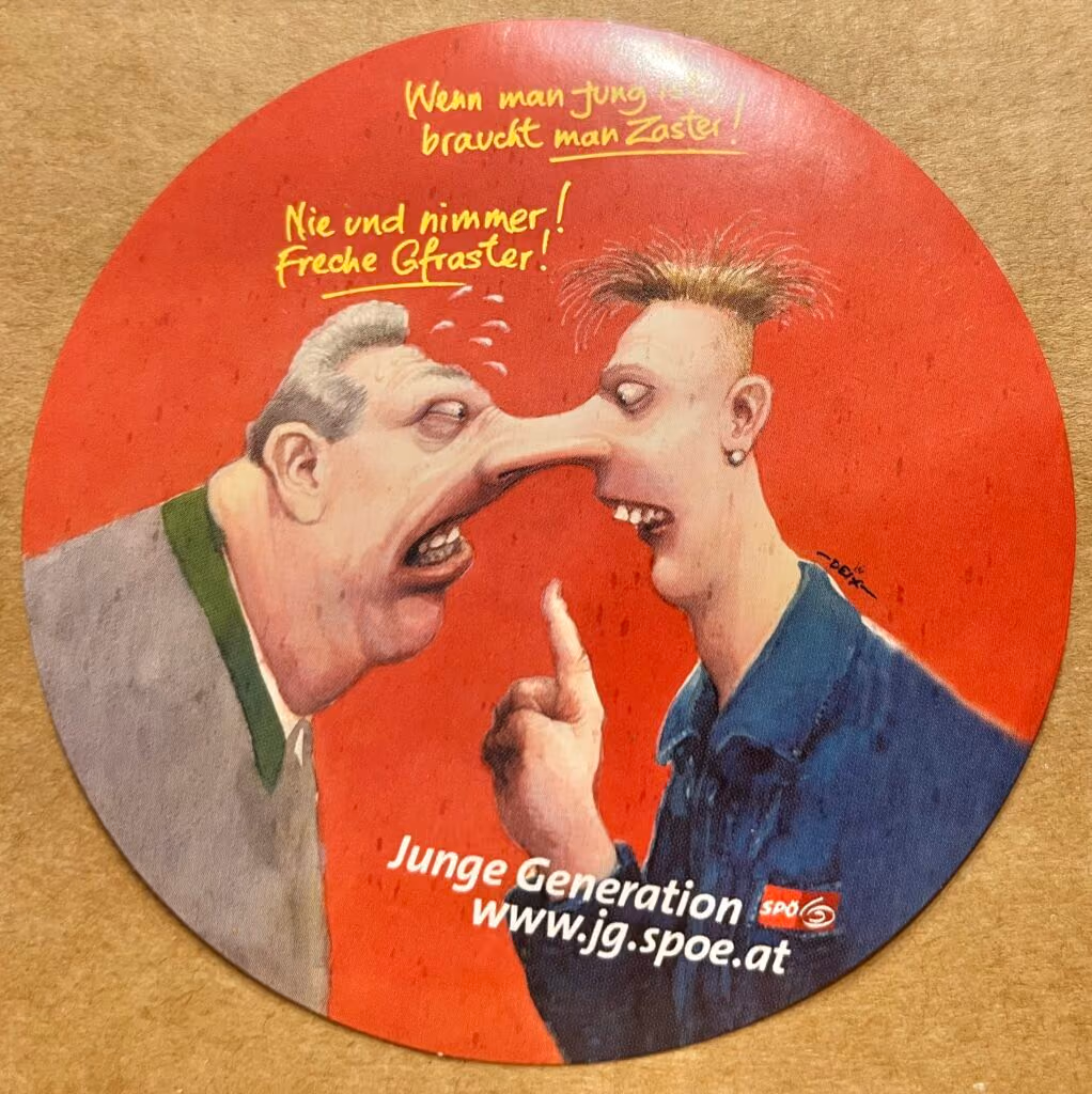 Wenn man jung ist braucht man Zaster! Nie und nimmer! Freche Gfraster!
