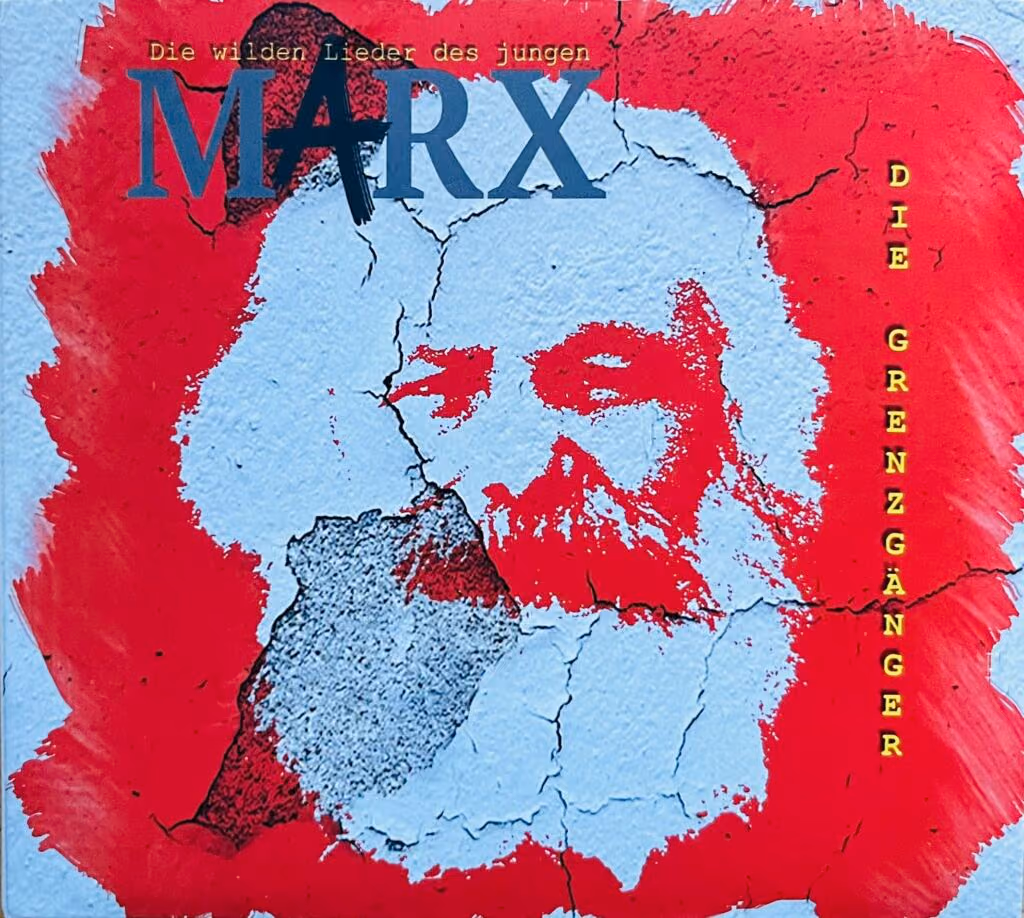 Die wilden Lieder des jungen Marx