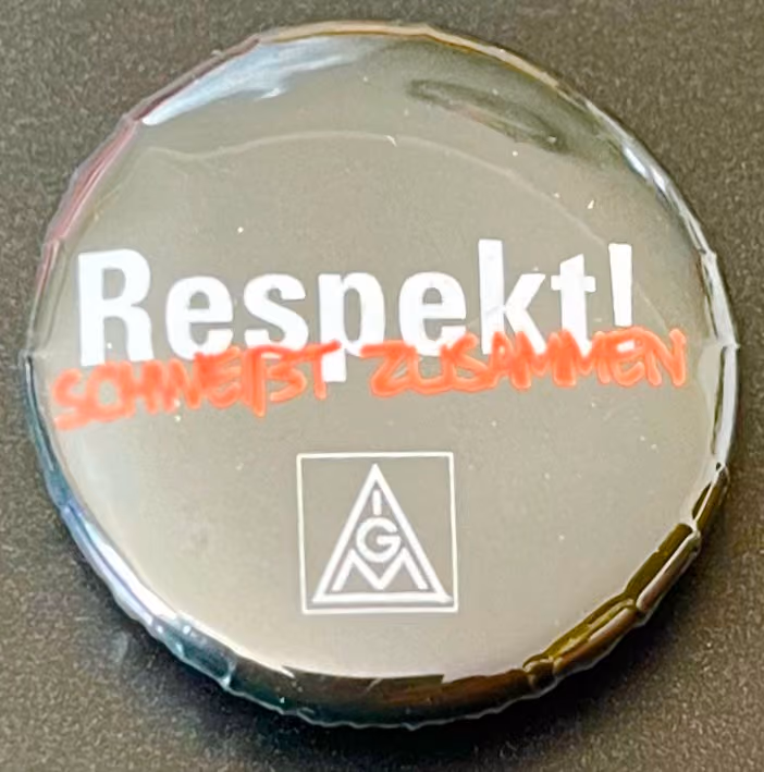 IG Metall - Respekt!