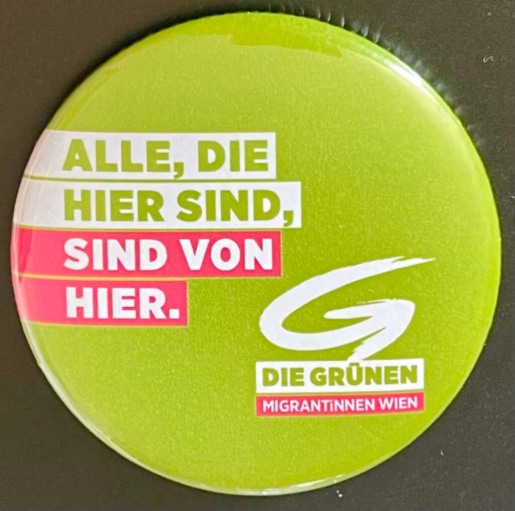 Die Grünen MigrantInnen Wien - Alle, die hier sind , sind von hier.