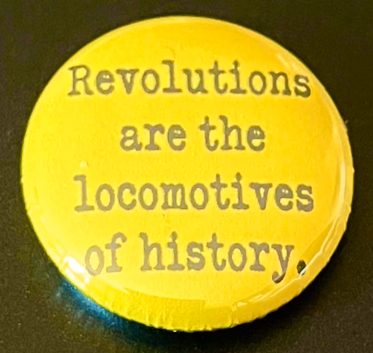 Revolutions are the Locomotives of History