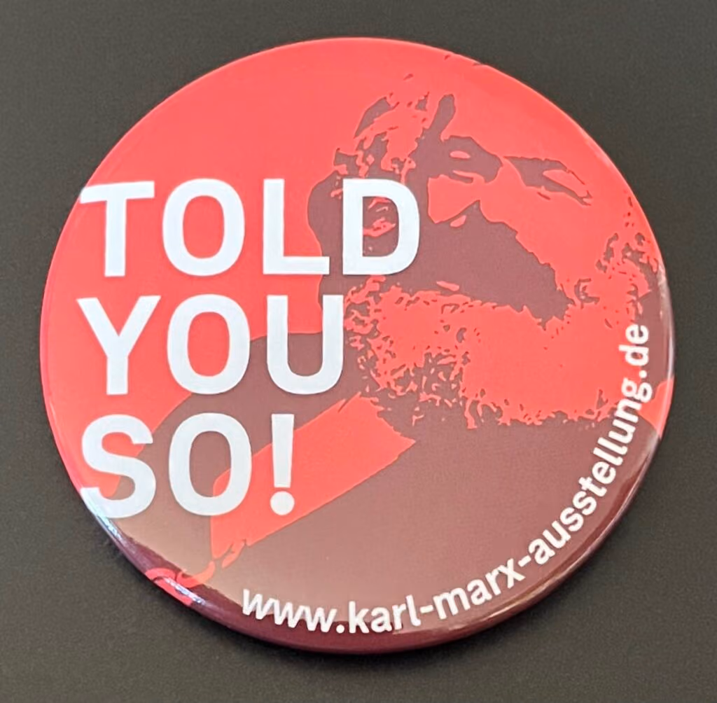 Told you so! www.karl-marx-ausstellung.de