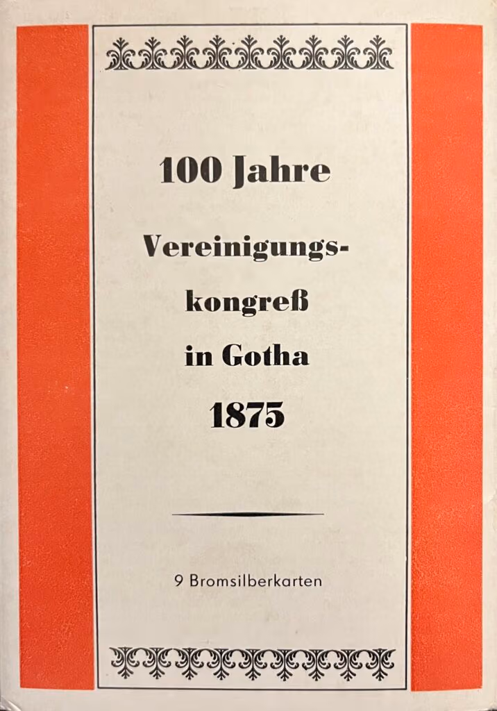 100 Jahre Vereinigungskongreß in Gotha 1875