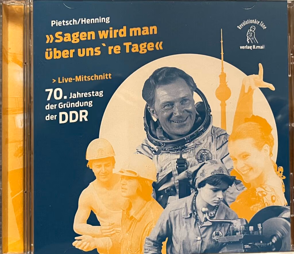 "Sagen wird man über uns´re Tage" - 70. Jahrestag der Gründung der DDR