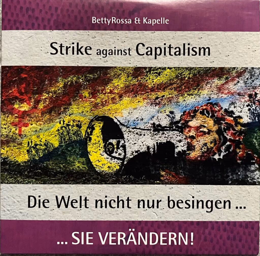 Strike against Capitalism - Die Welt nicht nur besingen...sie verändern!