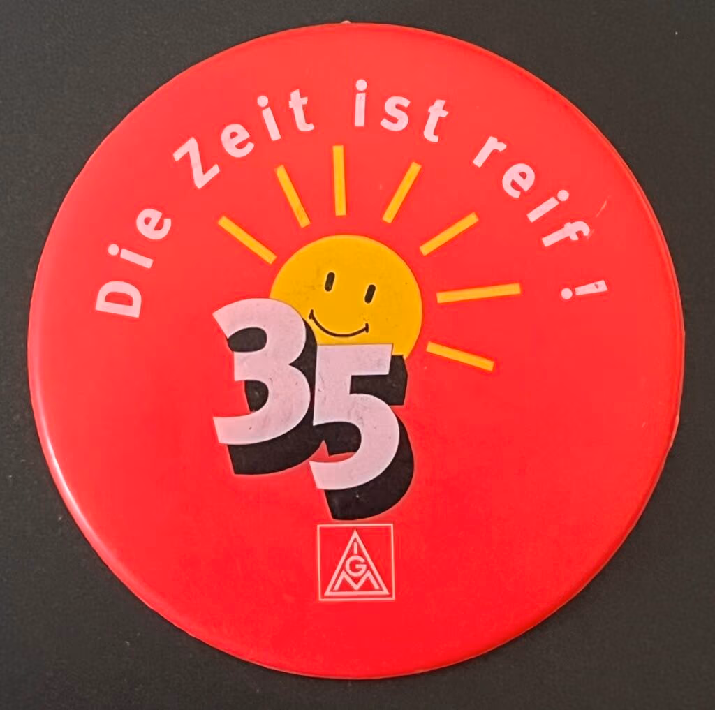 IG Metall - 35 Stundenwoche - Die Zeit ist reif!
