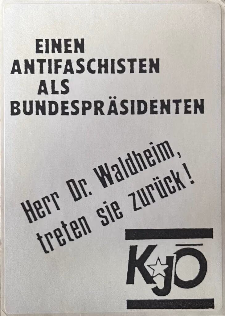 KJÖ - Einen Antifaschisten als Bundespräsidenten - Herr Dr. Waldheim, treten sie zurück!