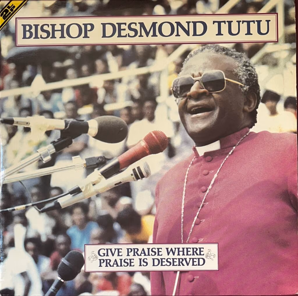 Bishop Desmond Tutu - Give Praise Where Praise is Deserved