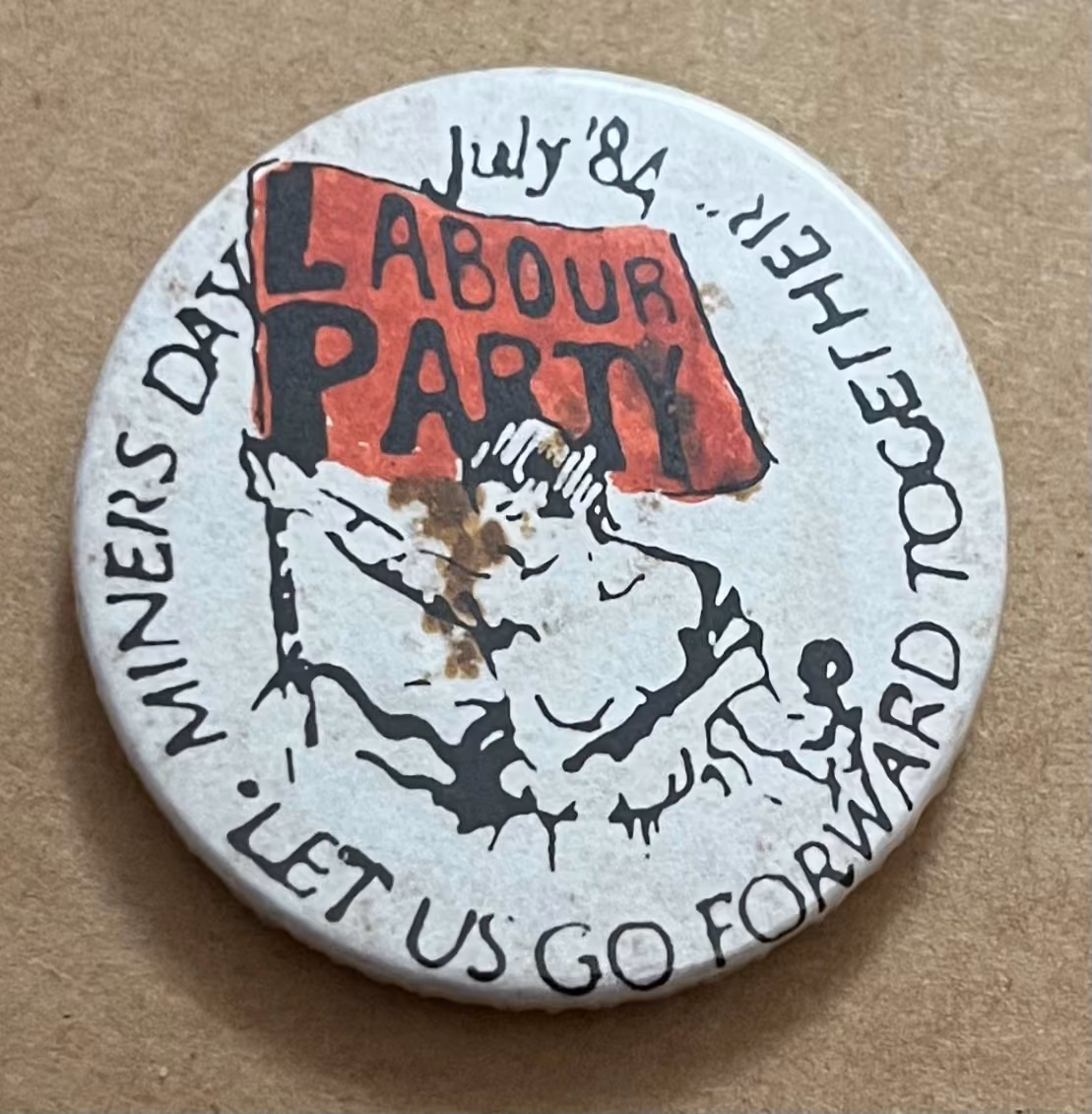 Labour Party - Miners Day July ´84 - Let us go forward together