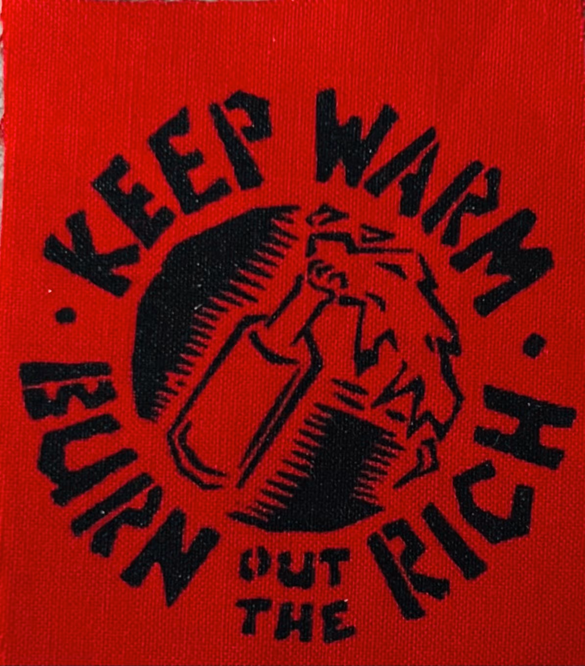 Keep warm - burn out the Rich
