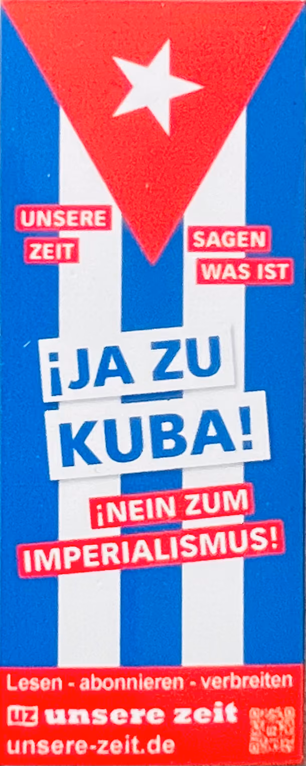 Ja zu Kuba! Nein zum Imperialismus! Unsere Zeit - sagen was ist