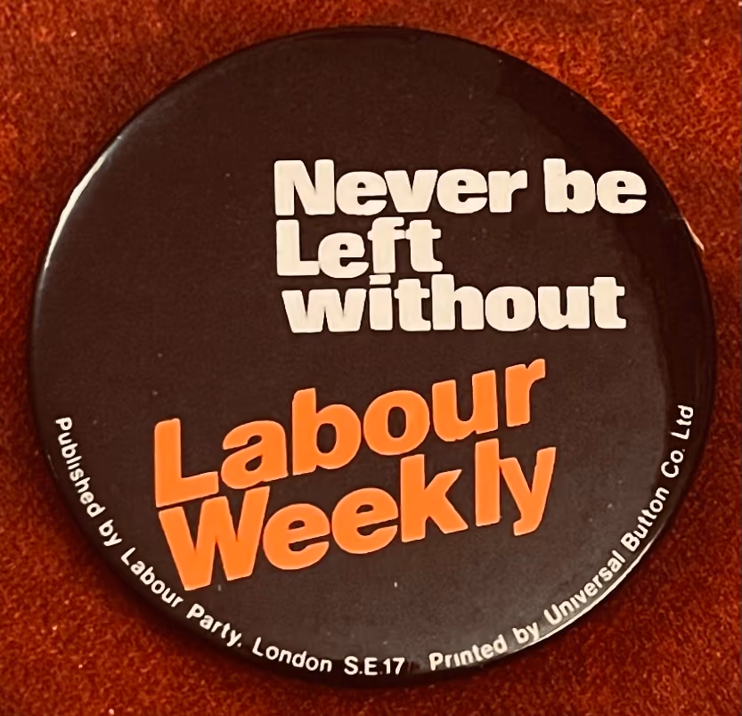 Labour Party London - Never be left without Labour Weekly