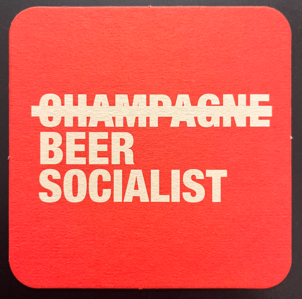 Champagne [durchgestrichen] Beer Socialist