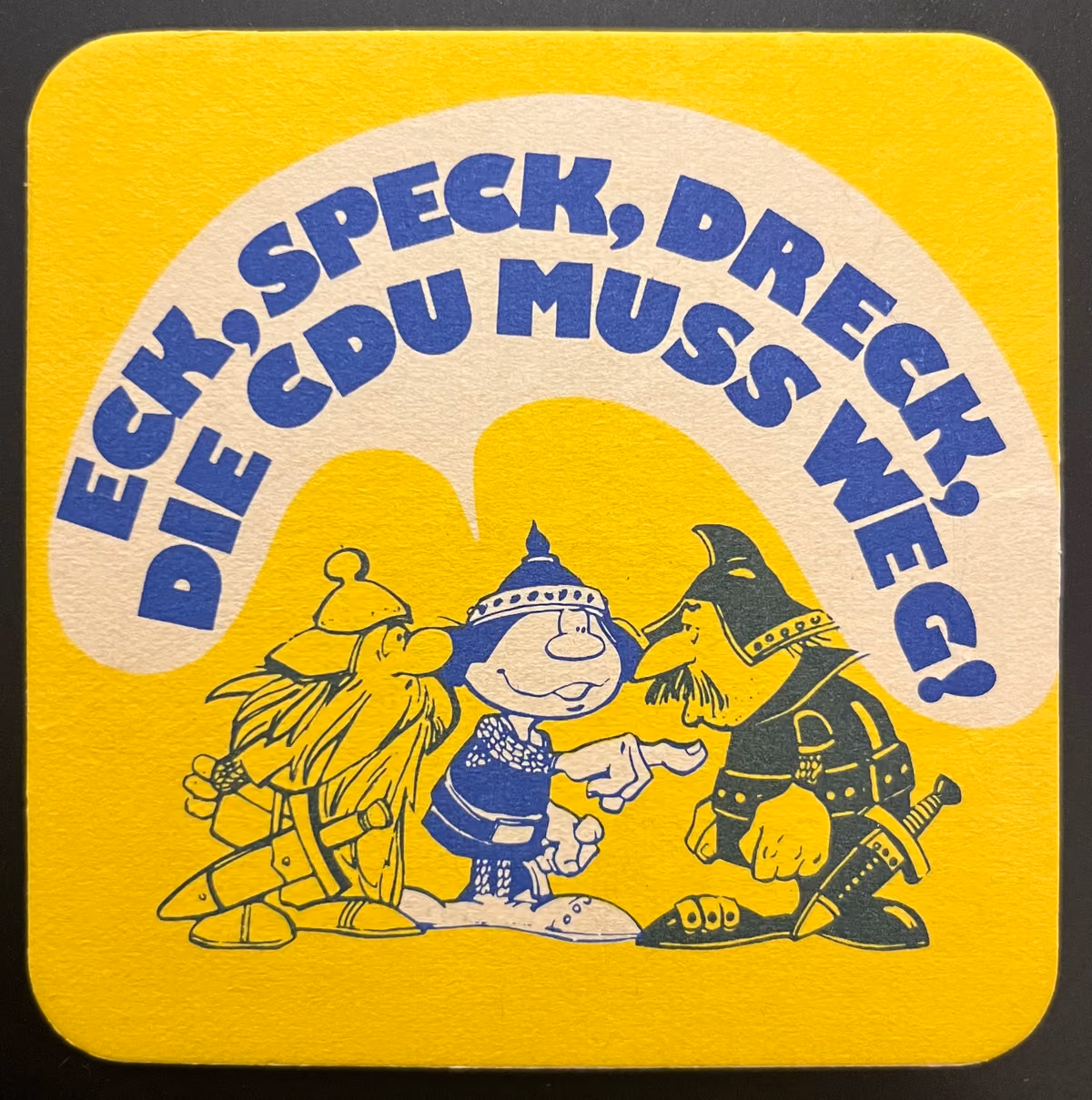 Eck, Speck, Dreck, die CDU muss weg!