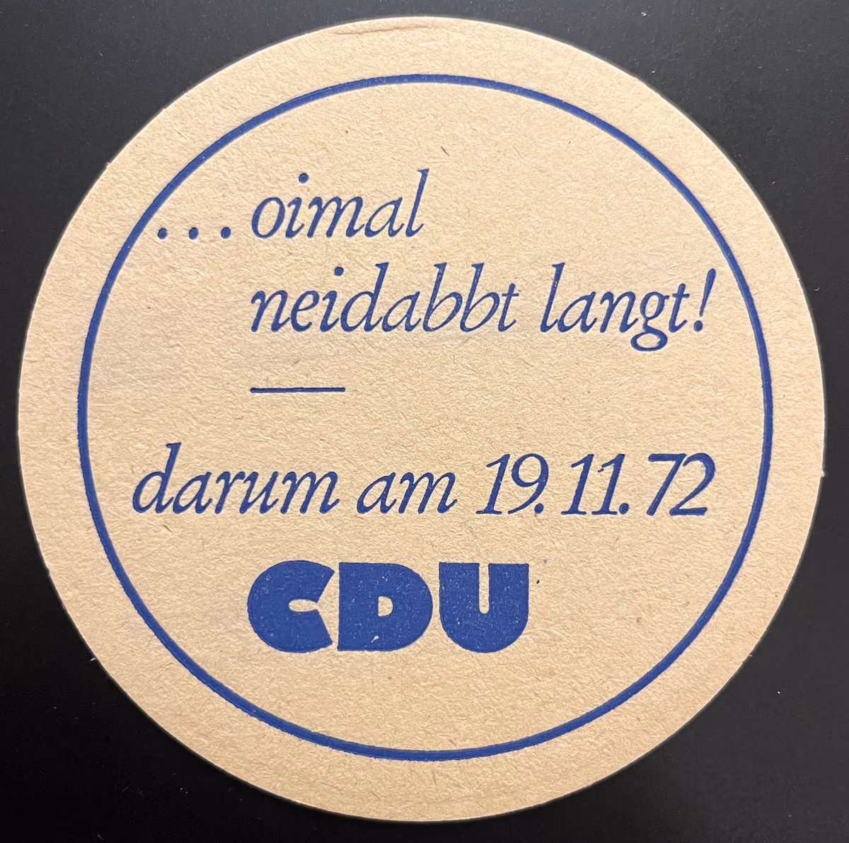 ...oimal neidabbt langt - darum am 19.11.72 CDU