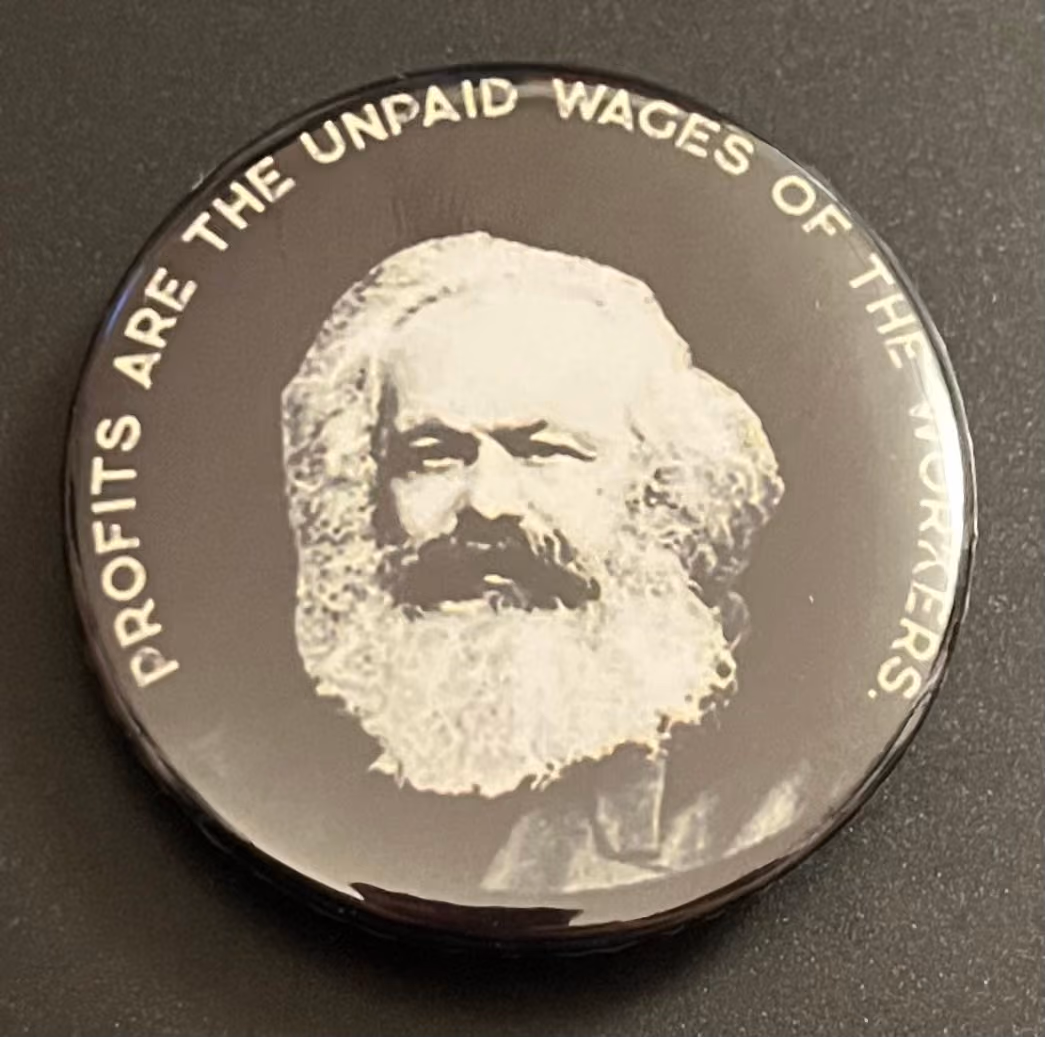 Karl Marx - Profits are the unpaid wages of the workers