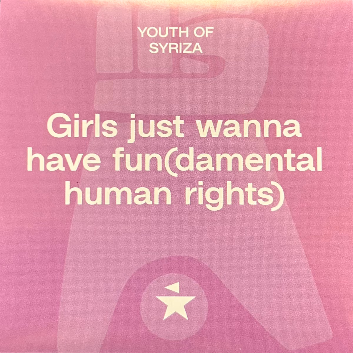 Youth of Syriza - Girls just wanna have fun(damental Human rights)