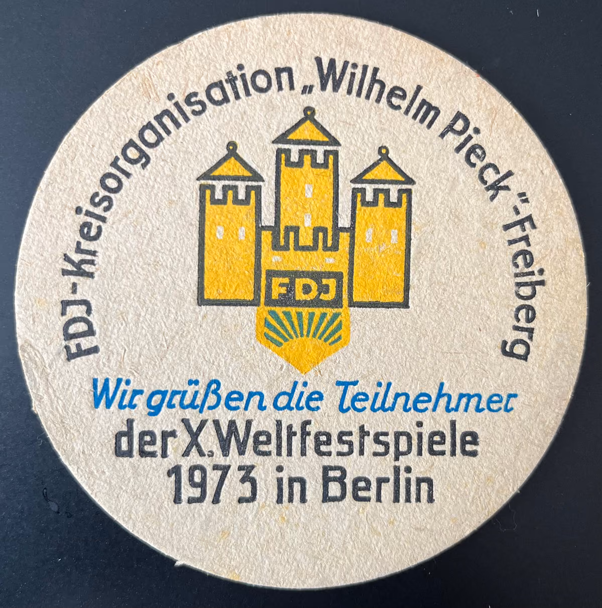 Wir grüßen die Teilnehmer der X. Weltfestspiele 1973