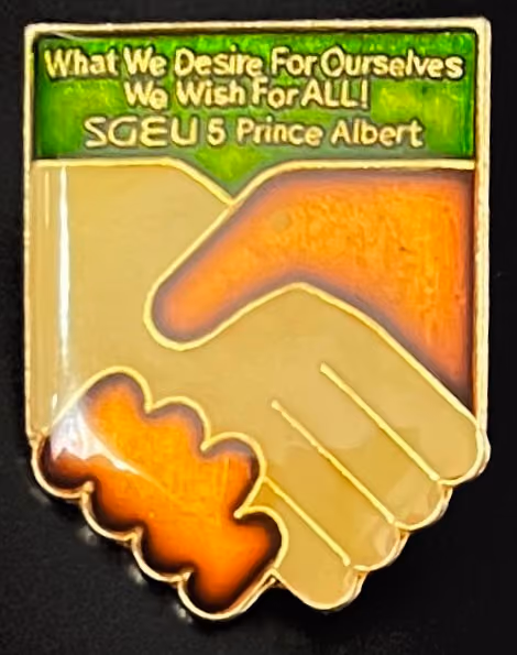 SGEU 5 Prince Albert - What we desire for ourselves - we wish for all!