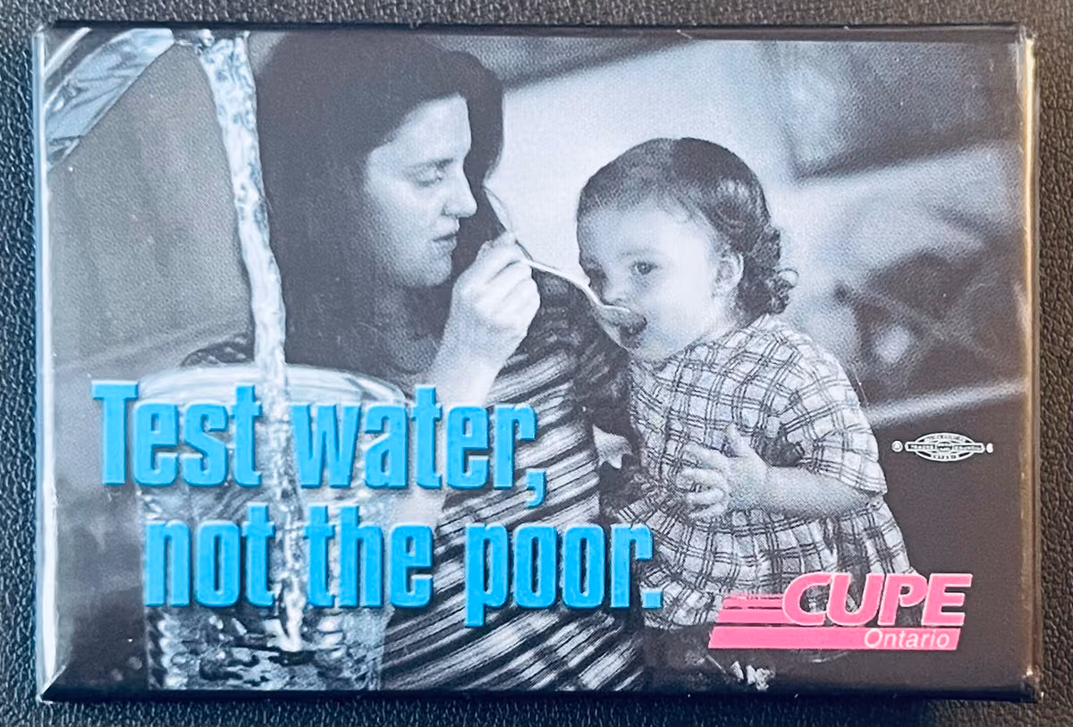 CUPE-Ontario - Test Water, not the poor