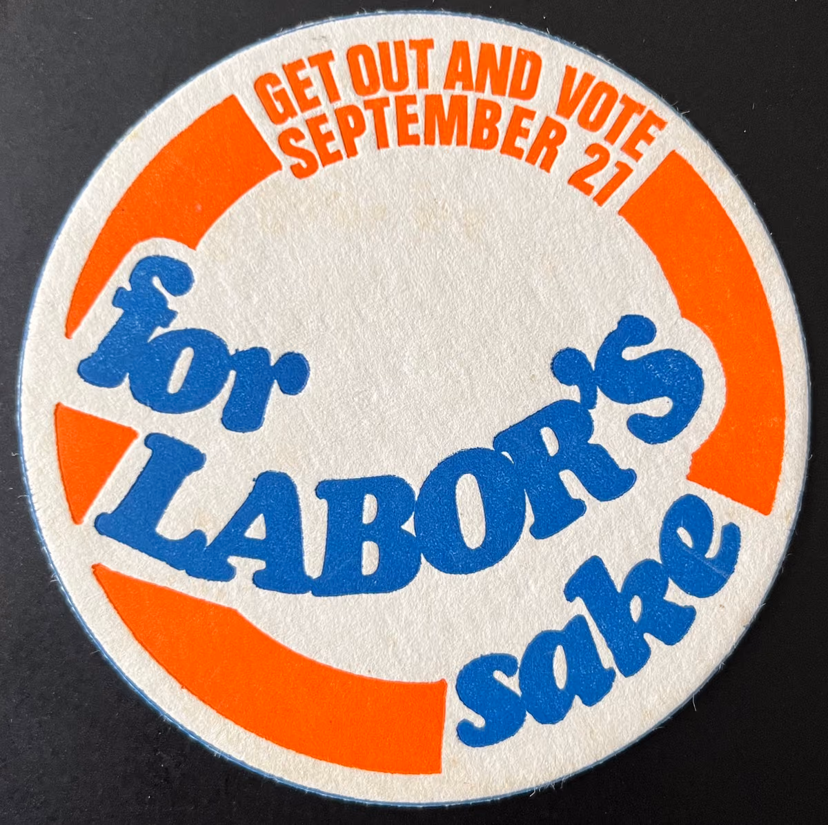 For Labors sake - get out and vote - September 21
