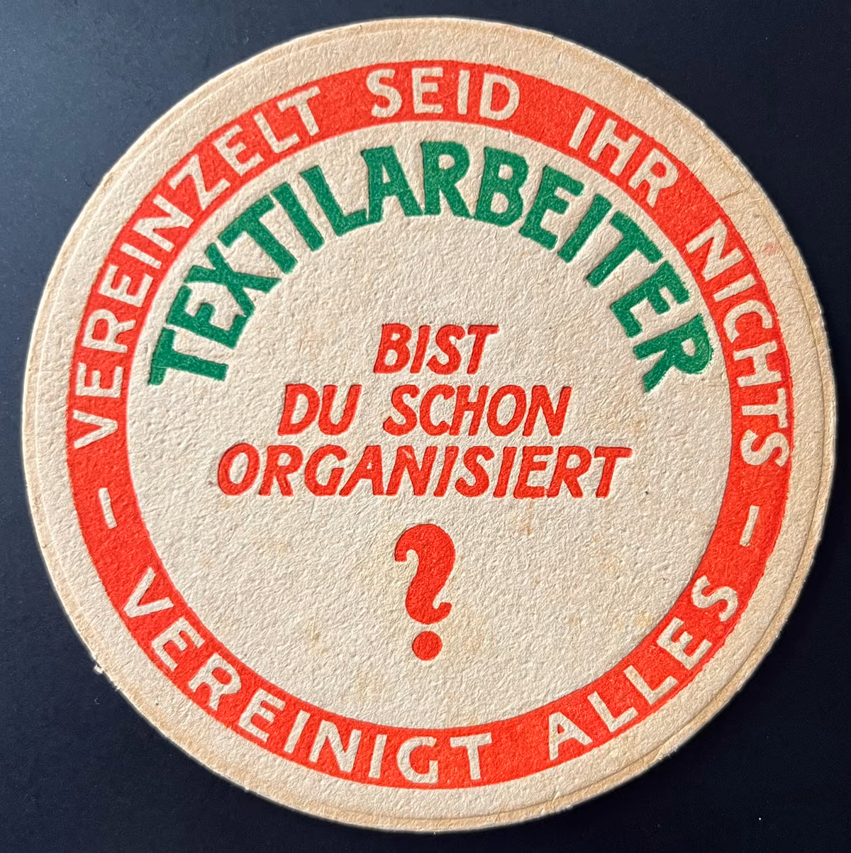 Textilarbeiter-Verband - Textilarbeiter bist du schon organisiert?