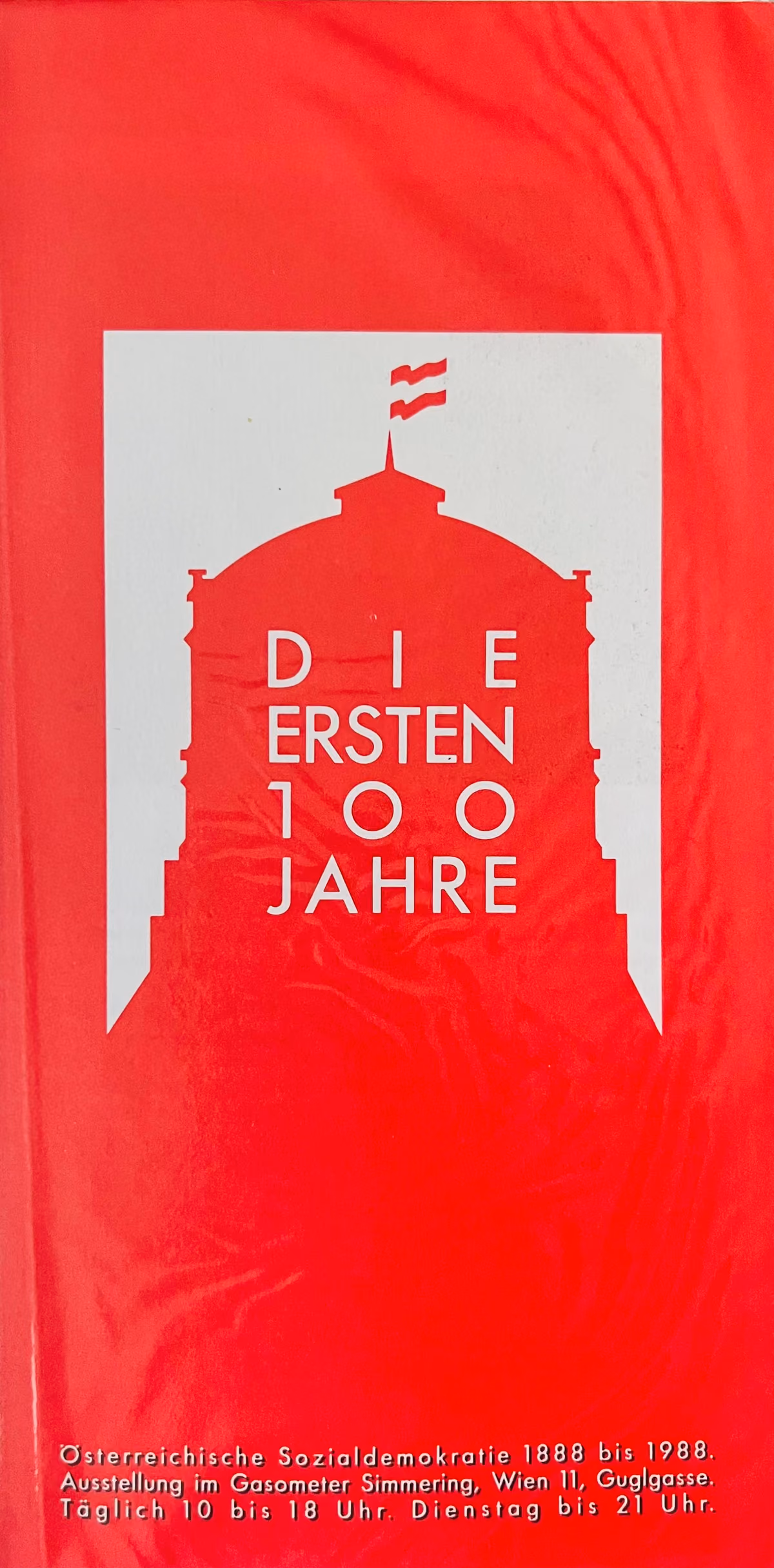 Die ersten 100 Jahre - Österreichische Sozialdemokratie 1888 bis 1988