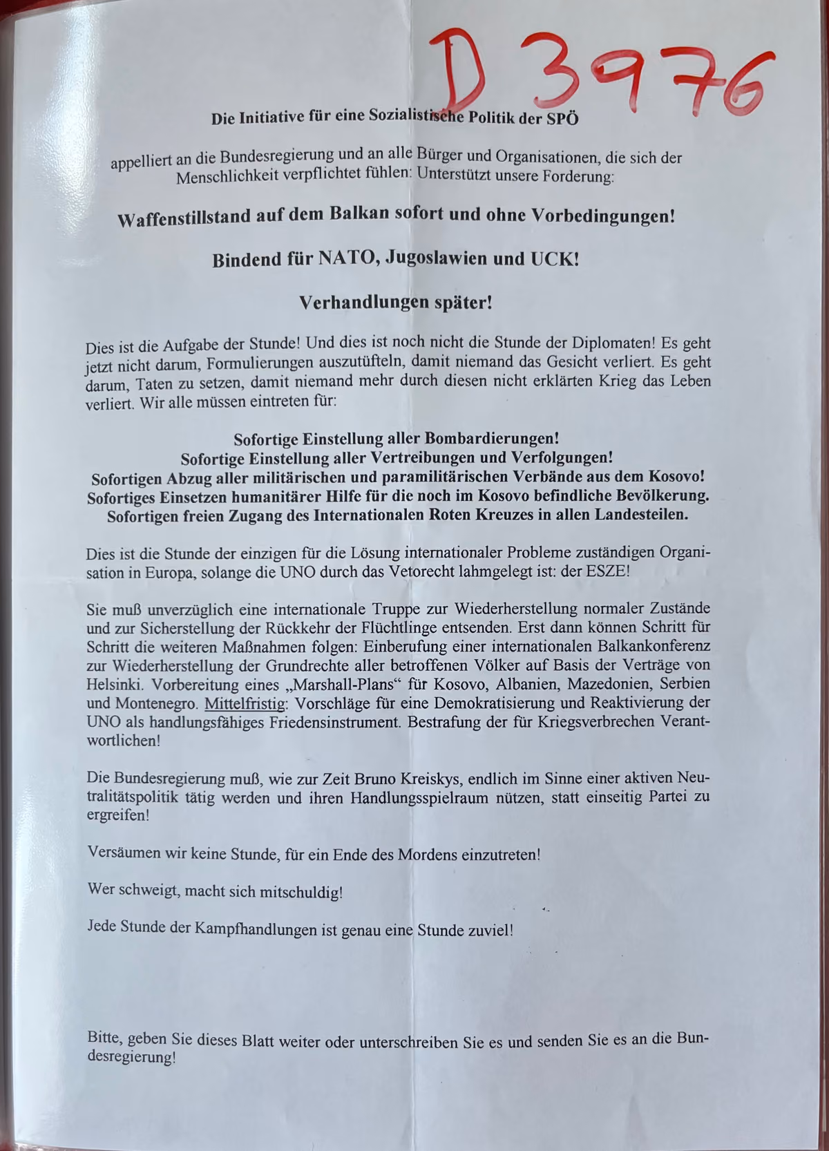 Die Initiative für eine Sozialistische Politik der SPÖ appelliert an die Bundesregierung und an alle Bürger und Organisationen, die sich der Menschlichkeit verpflichtet fühlen