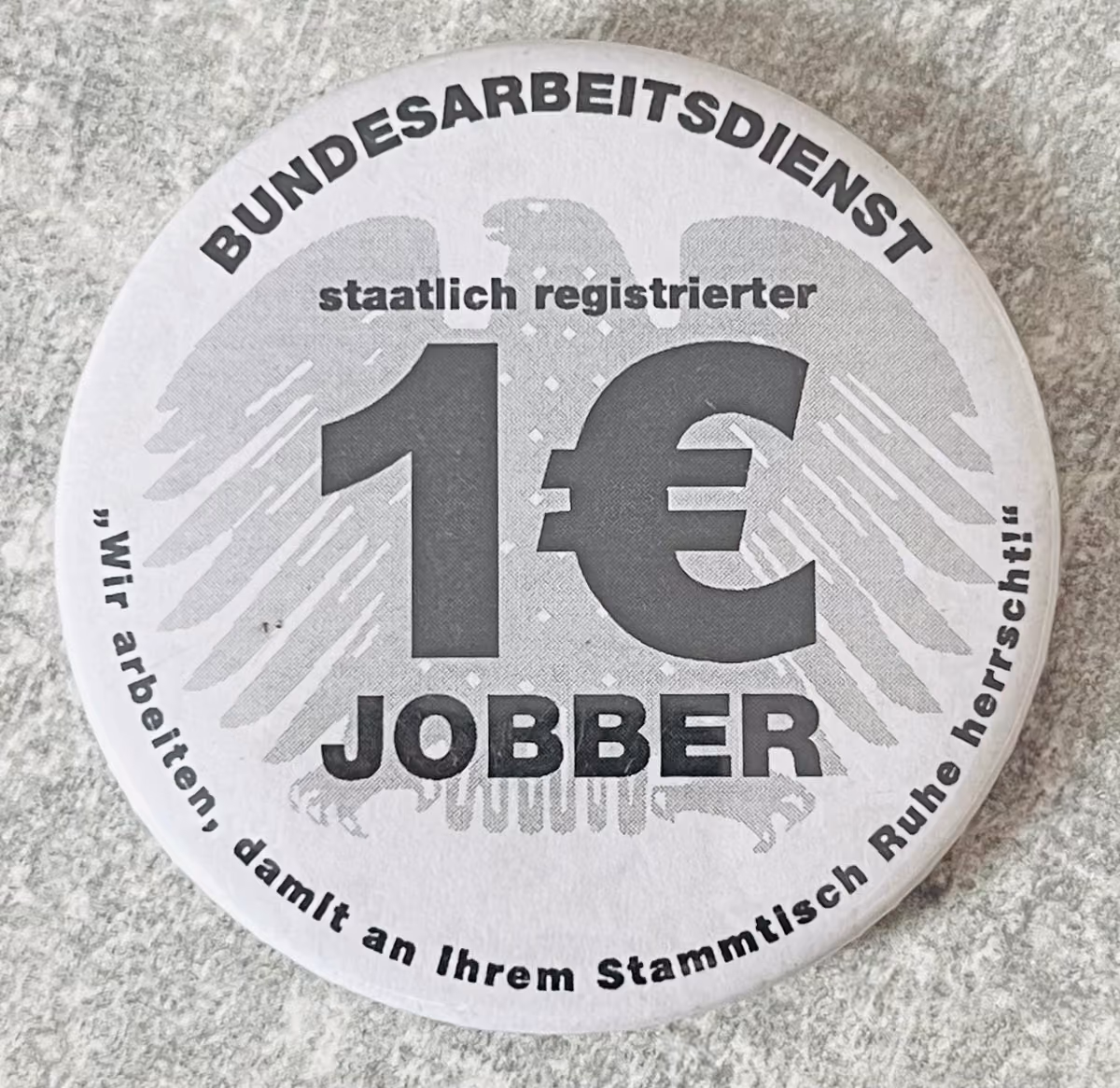 1€ Jobber - Bundesarbeitsdienst - Wir arbeiten, damit an ihrem Stammtisch Ruhe herrscht