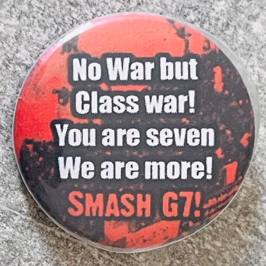 No War but Class war! You are seven - We are more! Smash G7!