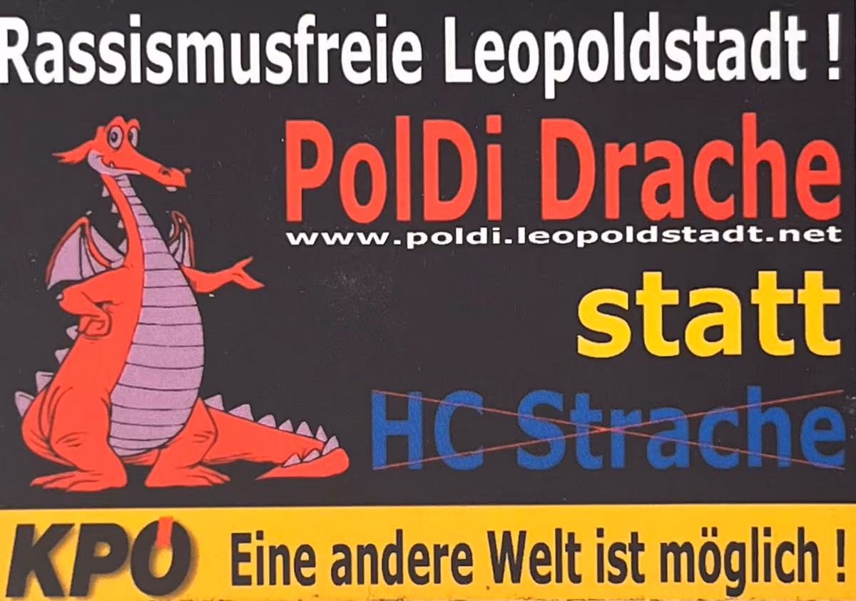 KPÖ-Leopoldstadt - PolDi Drache statt HC Strache - Rassismusfreie Leopoldstadt!