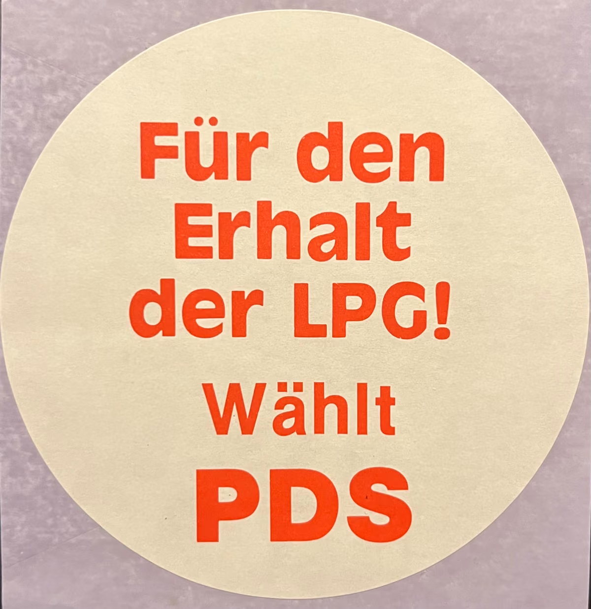 PDS  Für den Erhalt der LPG! Wählt PDS
