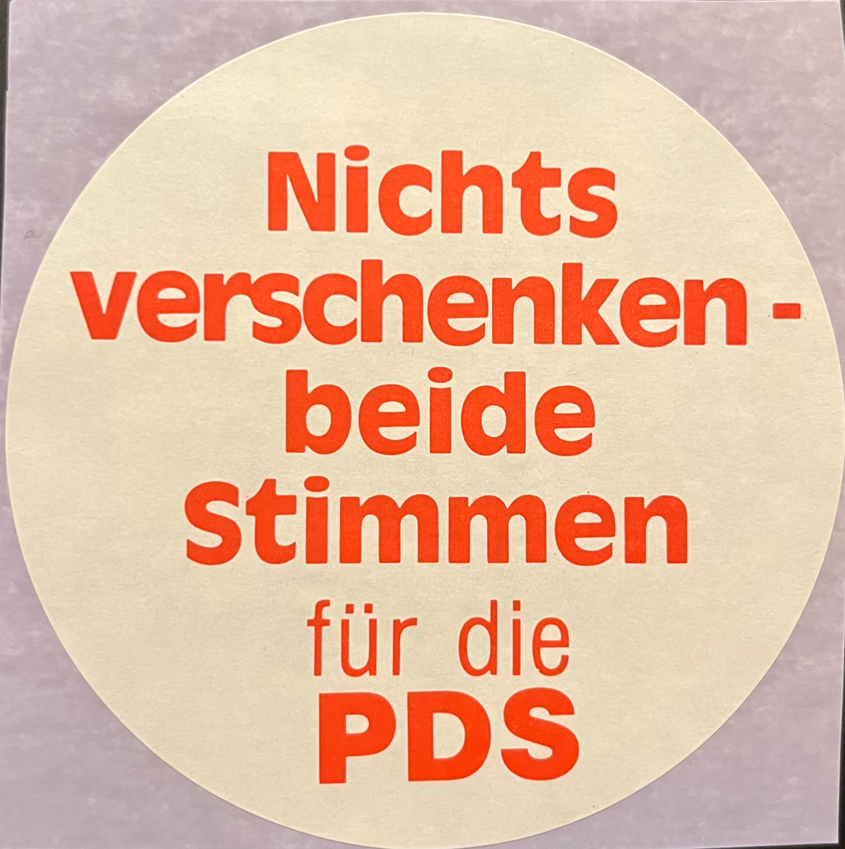PDS - Nichts verschenken - Beide Stimmen für die PDS