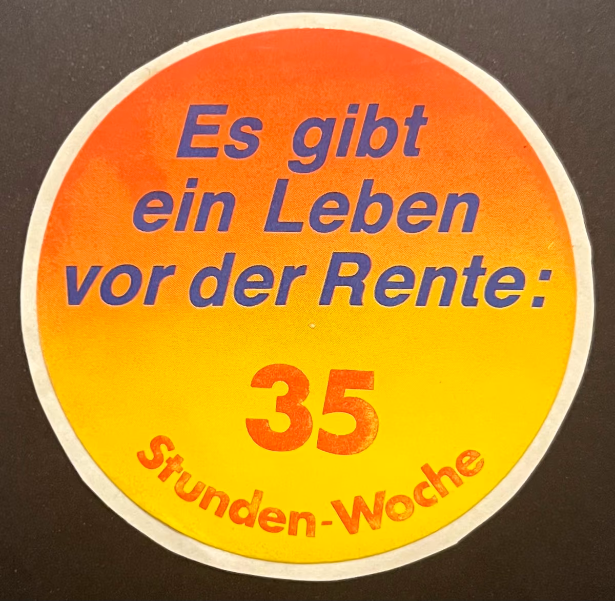 Es gibt ein Leben vor der Rente: 35 Stunden-Woche