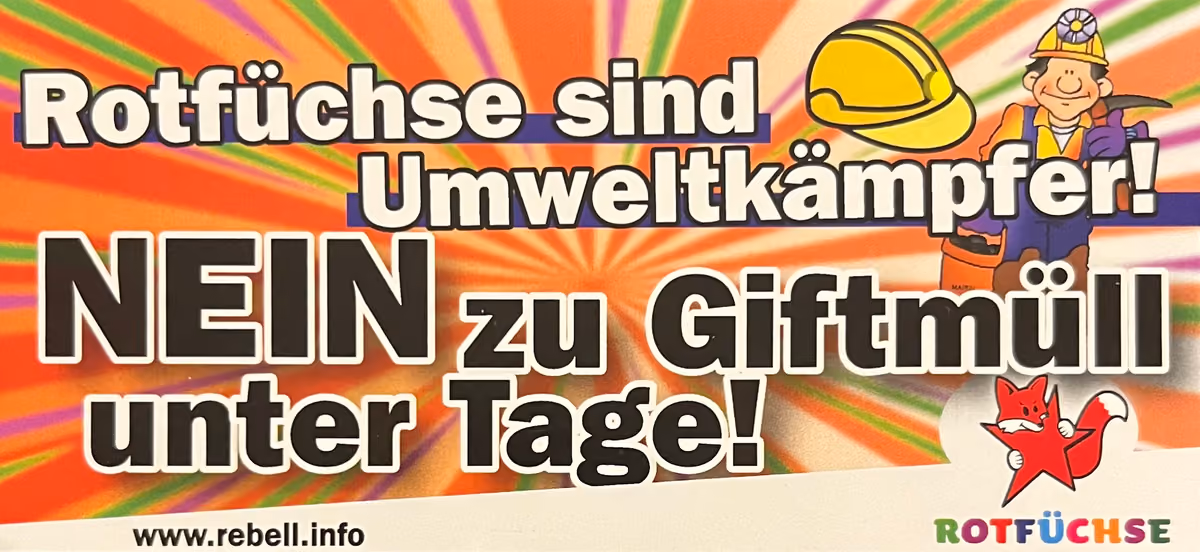 Rotfüchse - Nein zu Giftmüll unter Tage! Rotfüchse sind Umweltkämpfer!