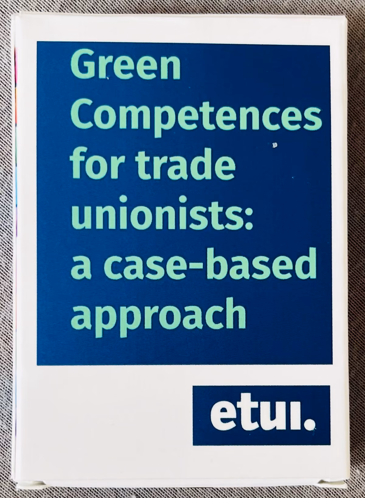 ETUI - Green Competences for trade unionists: a case-based approach